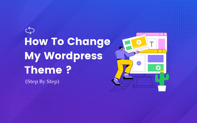 How To Change My Wordpress Theme ?