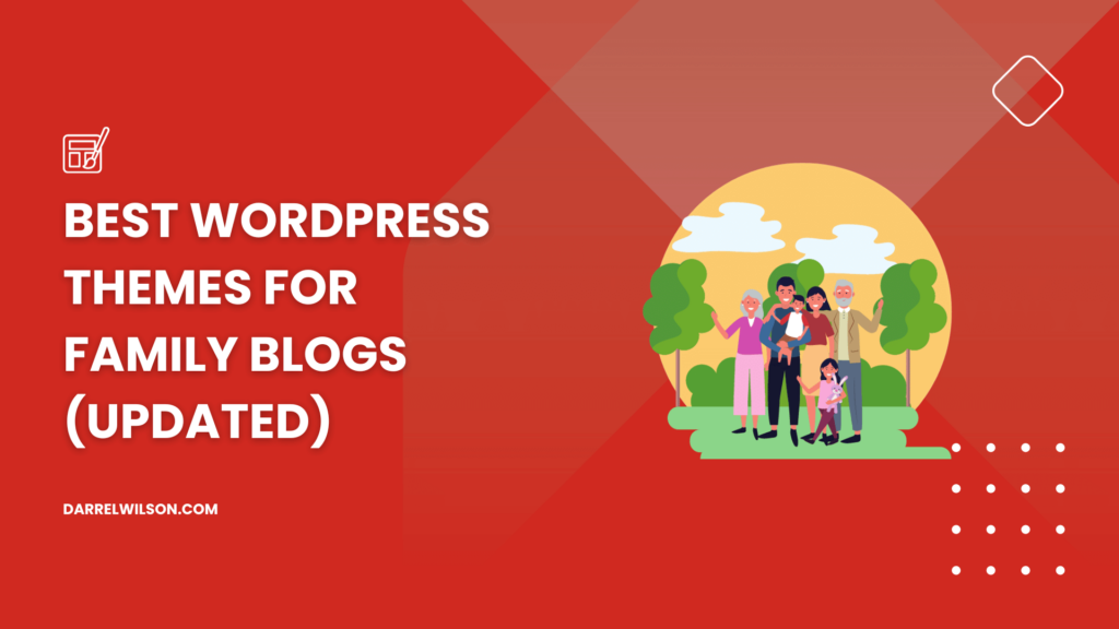 Best WordPress Themes for Family Blogs