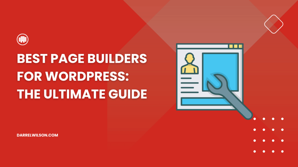 Best Page Builders for WordPress: The Ultimate Guide