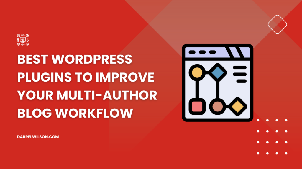 How to Improve Workflow in a Multi-Author WordPress Blog