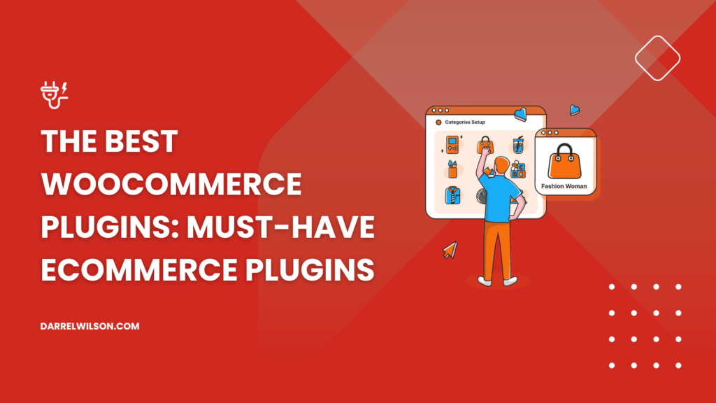 The Best WooCommerce Plugins: Must-Have Ecommerce Plugins