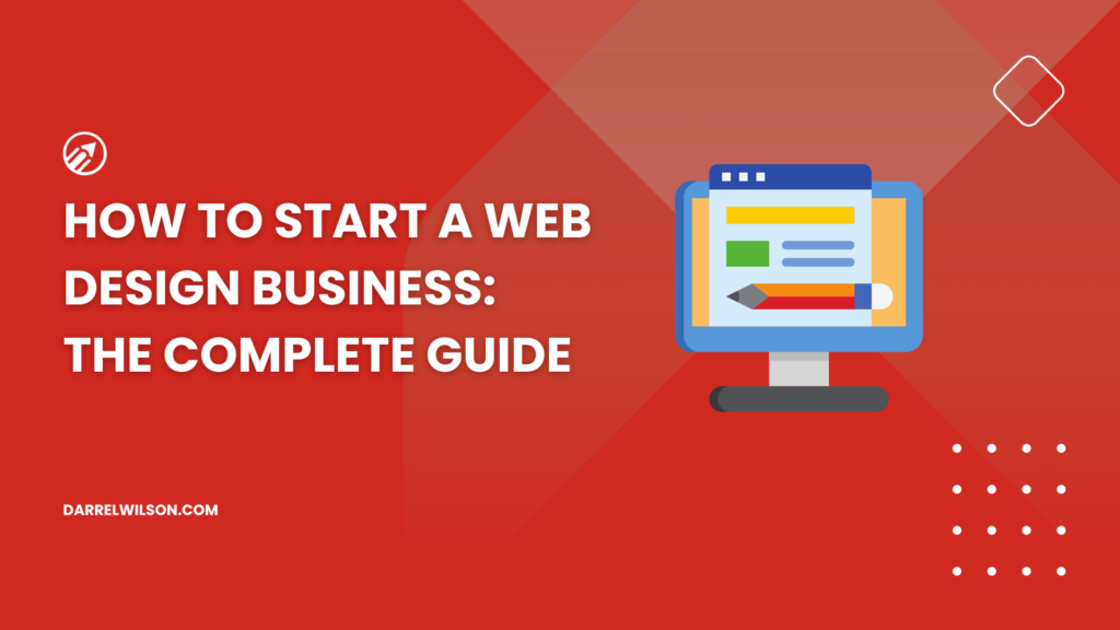 How to Start a Web Design Business: Complete Guide