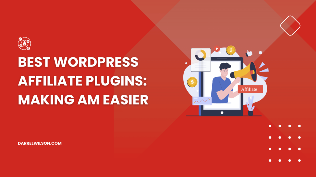 Best WordPress Affiliate Plugins: Making AM Easier