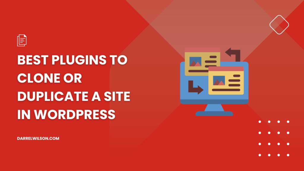 Best Plugins to Clone or Duplicate a Site in WordPress