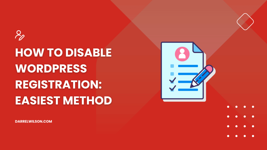 How to Disable WordPress Registration: Easiest Method