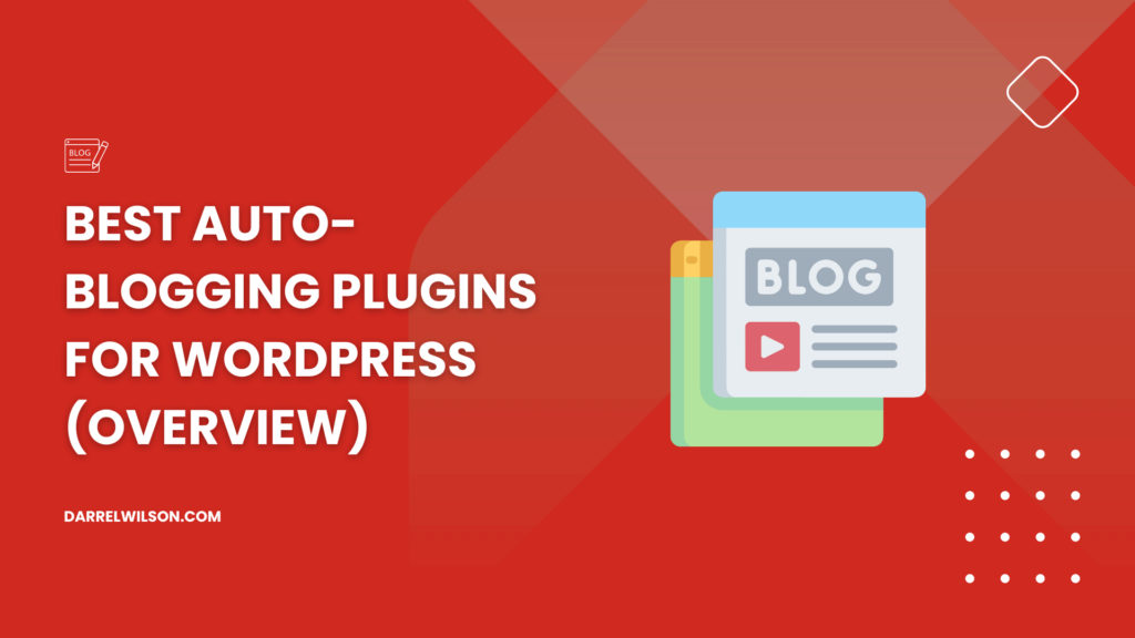 Best Auto-Blogging Plugins for WordPress