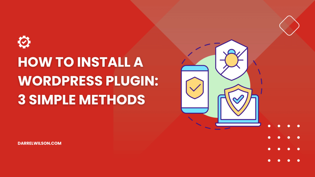 How to Install a WordPress Plugin: 3 Simple Methods