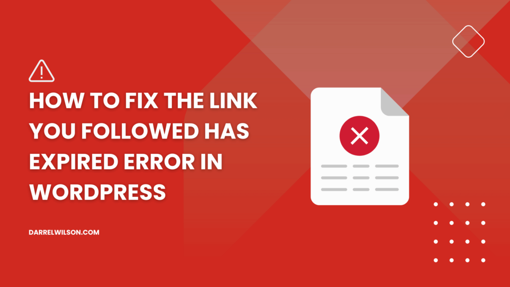 How to Fix the Link You Followed Has Expired Error in WordPress