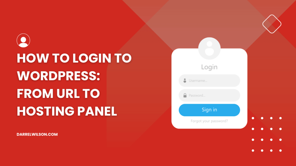 How to Login to WordPress: From URL to Hosting Panel