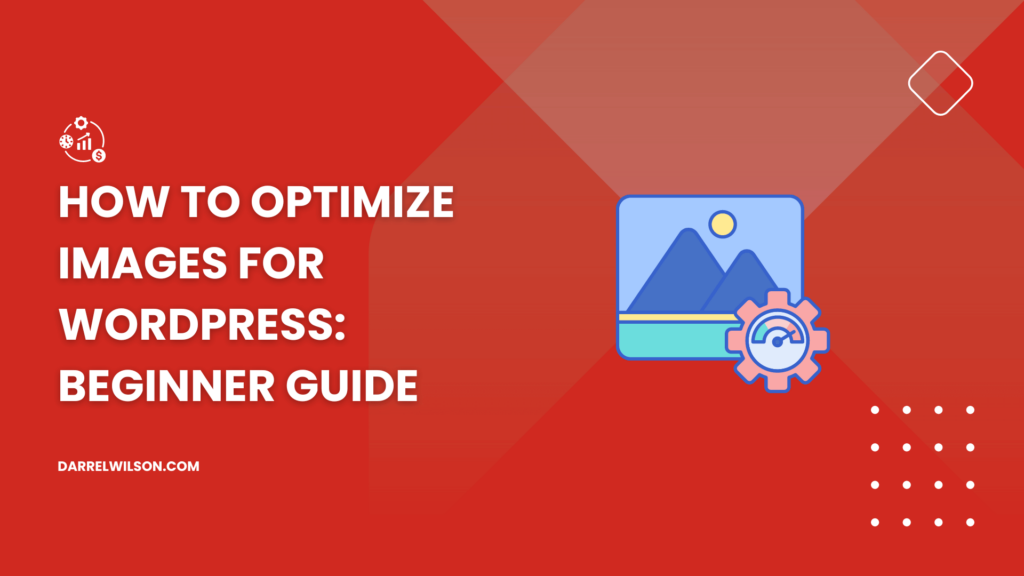 How to Optimize Images for WordPress: Beginner Guide